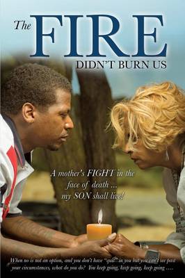 Book cover for The Fire Didn't Burn Us