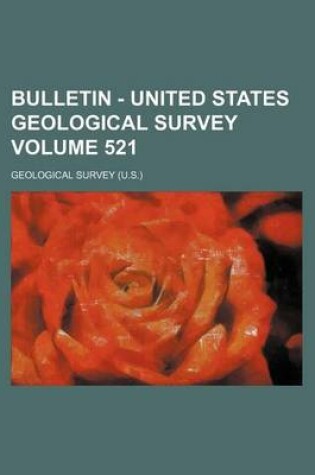 Cover of Bulletin - United States Geological Survey Volume 521