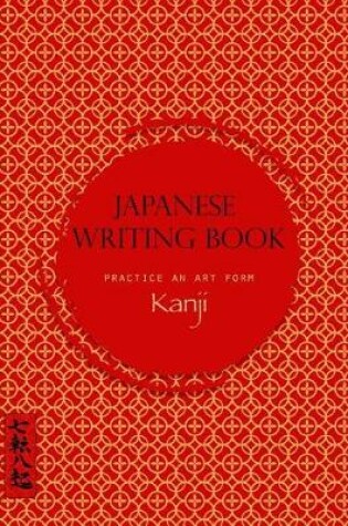 Cover of Japanese Writing Book Practice An Art Form Kanji