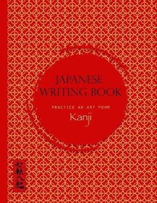 Book cover for Japanese Writing Book Practice An Art Form Kanji