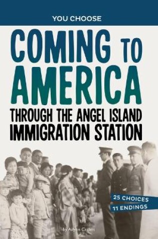 Cover of Coming to America Through the Angel Island Immigration Station