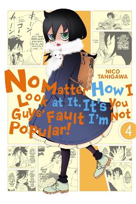 Book cover for No Matter How I Look At It, It's You Guys' Fault I'm Not Popular!, Vol. 4