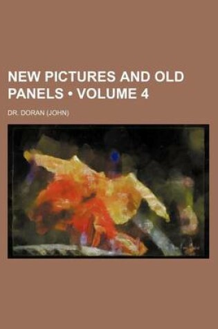 Cover of New Pictures and Old Panels (Volume 4)