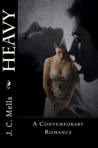 Cover of Heavy - A Contemporary Romance