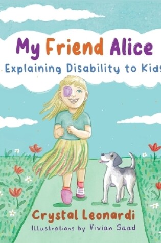 Cover of My Friend Alice, Explaining Disability to Kids