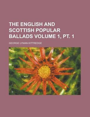 Book cover for The English and Scottish Popular Ballads Volume 1, PT. 1