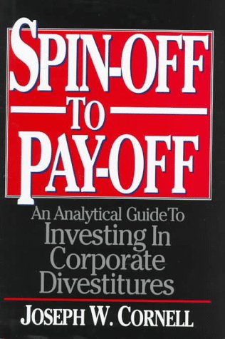 Book cover for Spinoff to Payoff: An Analysis Guide to Investing in Corporate Divestitures