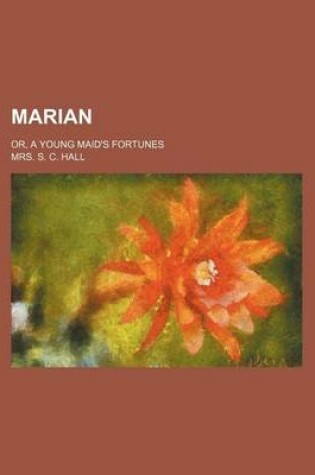 Cover of Marian; Or, a Young Maid's Fortunes