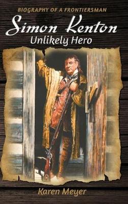 Cover of Simon Kenton Unlikely Hero