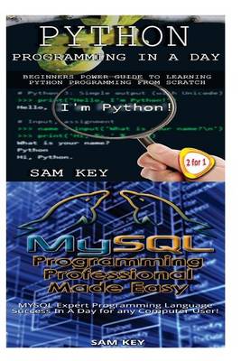 Book cover for Python Programming in a Day & MySQL Programming Professional Made Easy