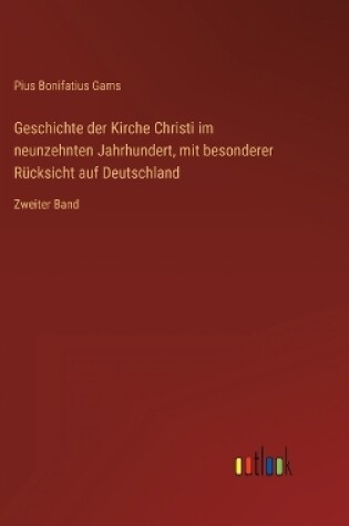 Cover of Geschichte der Kirche Christi im neunzehnten Jahrhundert, mit besonderer Rücksicht auf Deutschland