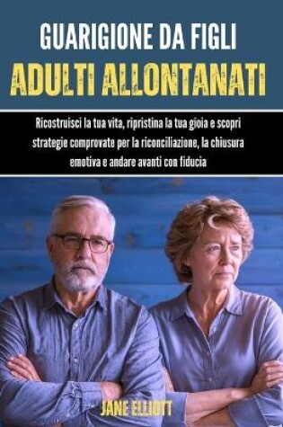 Cover of Guarigione da figli adulti allontanati