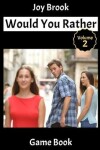 Book cover for Would You Rather Game Book - Vol 2