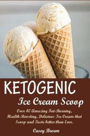 Cover of Ketogenic Ice Cream Scoop