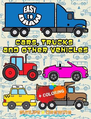 Book cover for EASY TO DRAW Cars, Trucks and Other Vehicles