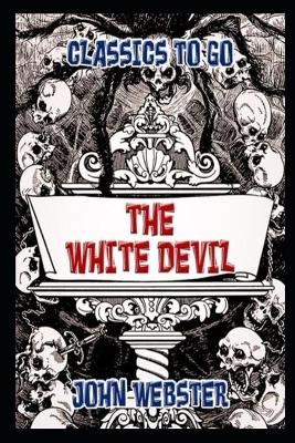 Book cover for THE WHITE DEVIL annotated book
