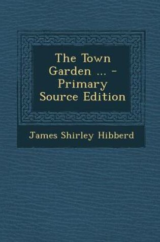 Cover of The Town Garden ...