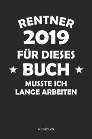 Cover of Rentner 2019 - Fur dieses Buch musste ich lange arbeiten