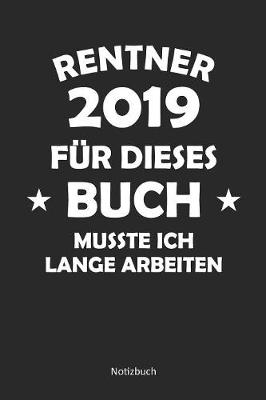 Book cover for Rentner 2019 - Fur dieses Buch musste ich lange arbeiten