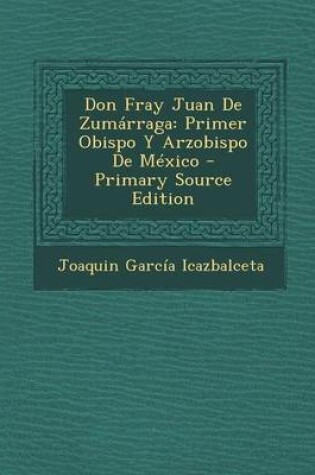 Cover of Don Fray Juan de Zumarraga