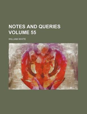 Book cover for Notes and Queries Volume 55