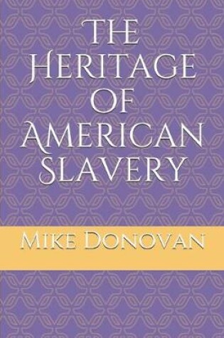 Cover of The Heritage of American Slavery