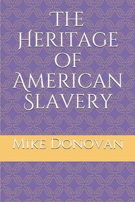 Book cover for The Heritage of American Slavery