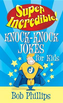 Book cover for Super Incredible Knock-Knock Jokes for Kids