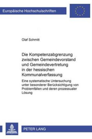Cover of Die Kompetenzabgrenzung Zwischen Gemeindevorstand Und Gemeindevertretung in Der Hessischen Kommunalverfassung