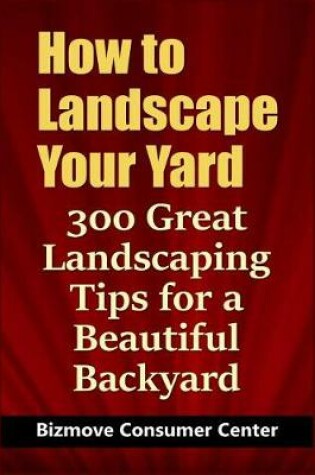 Cover of How to Landscape Your Yard