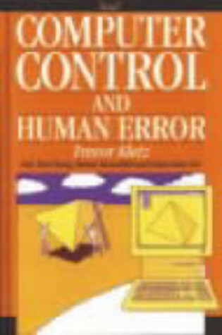 Cover of Computer Control and Human Error in the Process Industries