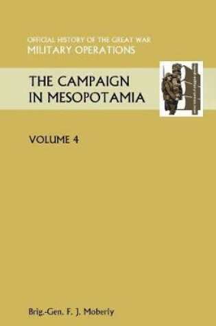 Cover of THE Campaign in Mesopotamia Vol IV. Official History of the Great War Other Theatres