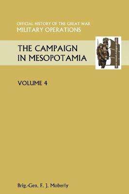 Book cover for THE Campaign in Mesopotamia Vol IV. Official History of the Great War Other Theatres