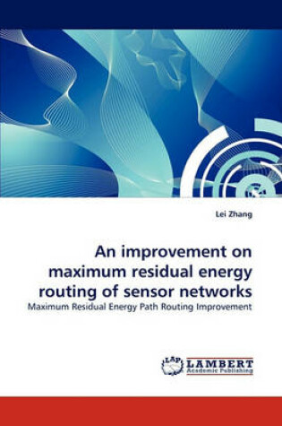 Cover of An improvement on maximum residual energy routing of sensor networks