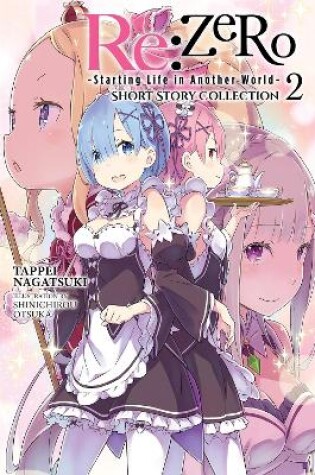 Cover of Re:ZERO -Starting Life in Another World- Short Story Collection, Vol. 2 (light novel)