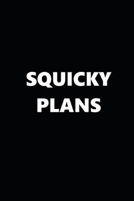 Book cover for 2020 Weekly Planner Funny Humorous Squicky Plans 134 Pages