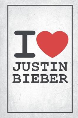 Book cover for I Love Justin Bieber