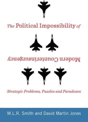 Cover of The Political Impossibility of Modern Counterinsurgency