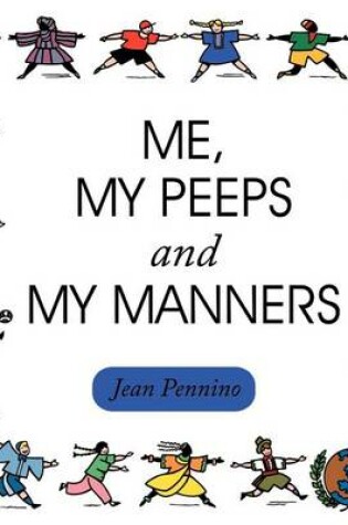 Cover of Me, My Peeps and My Manners