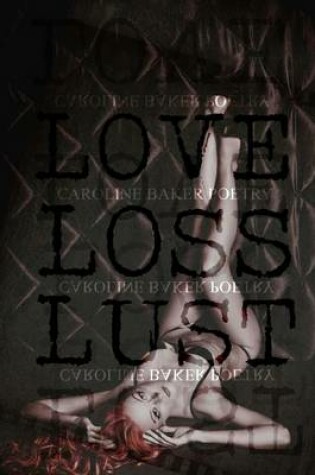 Cover of Love, Loss, Lust