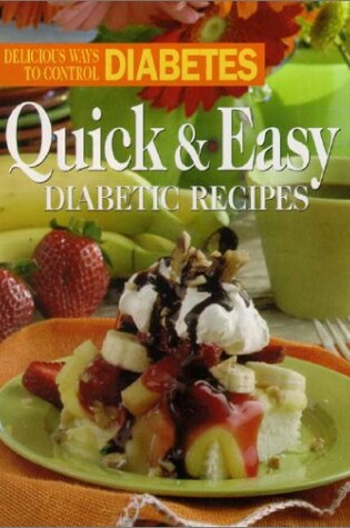 Cover of Quick & Easy Diabetic Recipes