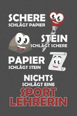 Cover of Schere Schlagt Papier - Stein schlagt Schere - Papier schlagt Stein - Nichts schlagt eine Sportlehrerin