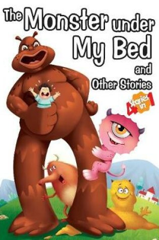 Cover of The Monster Under My Bed and Other Stories