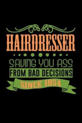 Cover of Hairdresser saving you ass from bad decisions since 1854