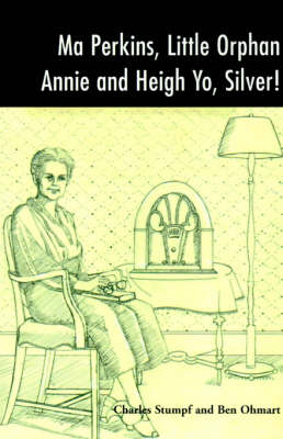 Book cover for Ma Perkins, Little Orphan Annie and Heigh Yo, Silver!