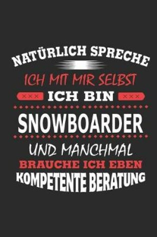 Cover of Naturlich spreche ich mit mir selbst Ich bin Snowboarder und manchmal brauche ich eben kompetente Beratung