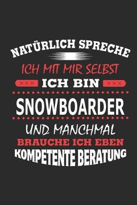 Book cover for Naturlich spreche ich mit mir selbst Ich bin Snowboarder und manchmal brauche ich eben kompetente Beratung