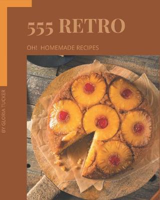 Cover of Oh! 555 Homemade Retro Recipes