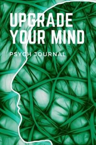 Cover of Upgrade Your Mind Psych Journal