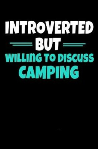 Cover of Introverted But Willing To Discuss Camping